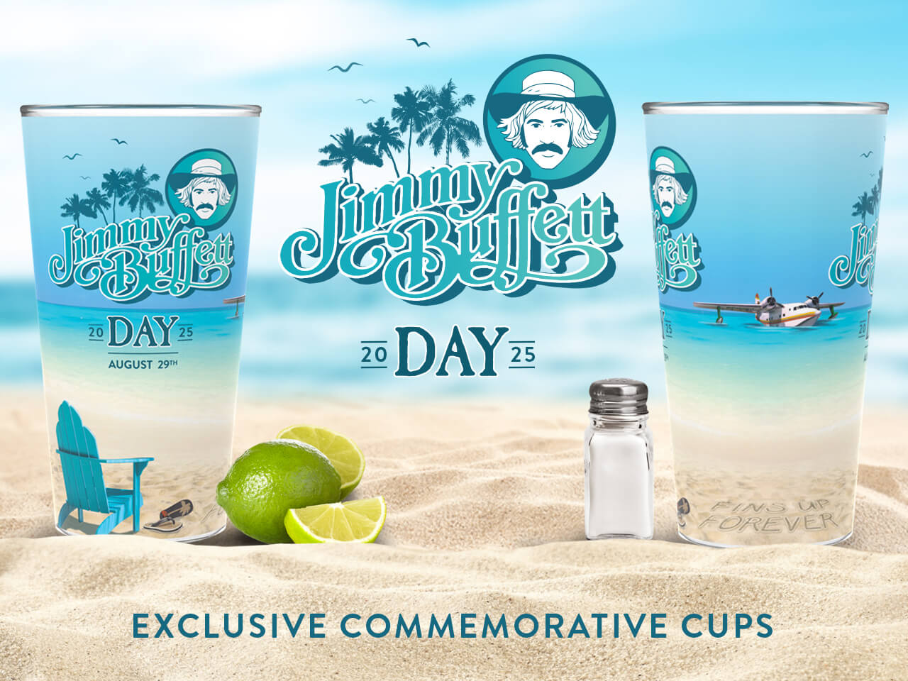 Specialty Drink Cups have Jimmy Buffett Day date and logo on them plus sandy beach with beautiful blue ocean